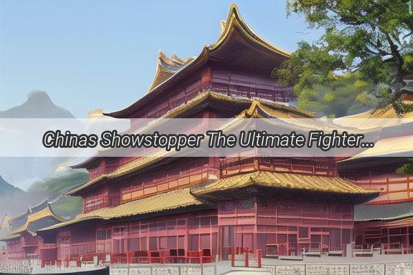 Chinas Showstopper The Ultimate Fighter Jet Thats Taking the World by Storm